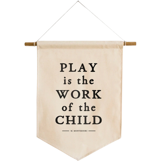 "Play Is The Work Of The Child" Banner